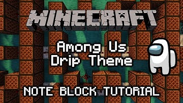 Among Us Drip Theme - Minecraft Note Block Tutorial