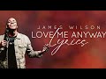 LOVE ME ANYWAY Lyric Video James Wilson Apostolicmusic Originals mp3