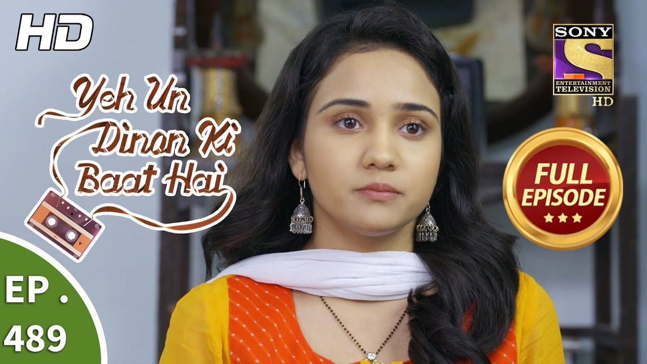 Yeh Un Dinon Ki Baat Hai - Ep 489 - Full Episode - 6th August, 2019
