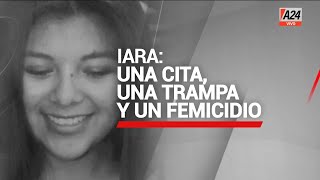 🚨 Iara: una cita, una trampa y el peor final para una chica de 16 años en Jujuy I A24