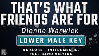 Thats What Friends Are For  Dionne Warwick  Band Karaoke Lower Male Key  Instrumental