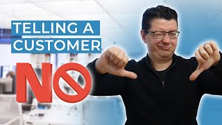 How to Tell a Customer or Prospect "NO"
