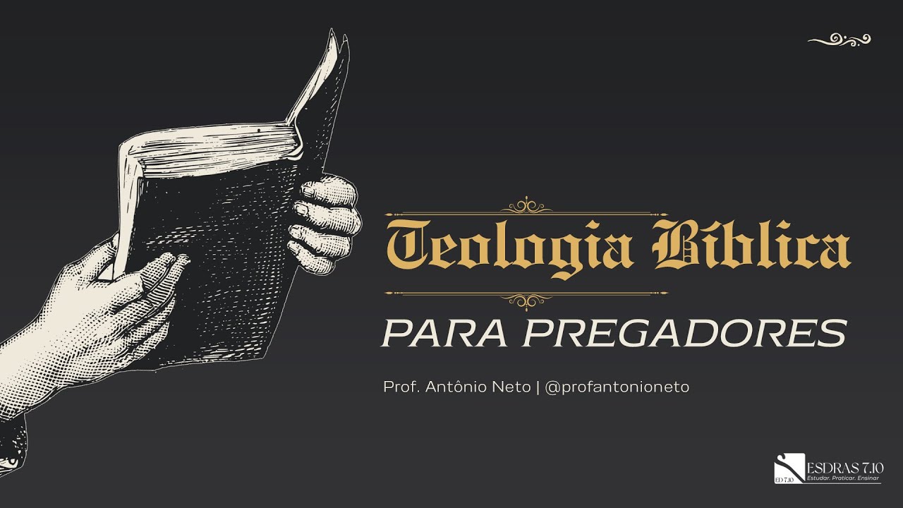 Teologia Bíblica para Pregadores - Aula 1