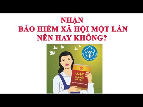 Video Nhận tiền bảo hiểm xã hội một lần nên hay không? So... - YouTube