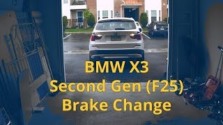 HOW TO: BMW X3 Brake Change  Second Gen (F25)  The Complete Guide