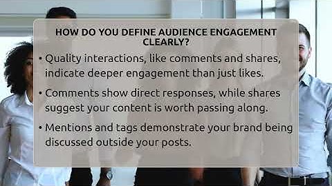 How Do You Define Audience Engagement Clearly? - Everyday-Networking