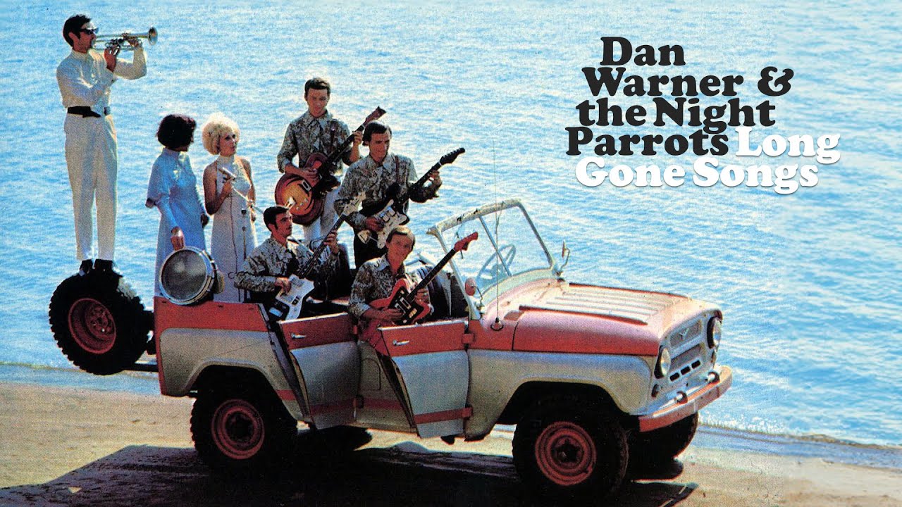 Dan Warner & The Night Parrots – Long Gone Songs