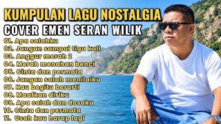 EMEN SERAN COVER FULL ALBUM || Playlist Lagu Nostalgia Cover Emen Seran Wilik Paling Di Cari 2026