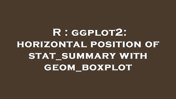 R : ggplot2: horizontal position of stat_summary with geom_boxplot