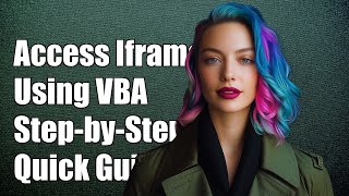 How to Access Objects in an Iframe Using VBA: A Step-by-Step Guide