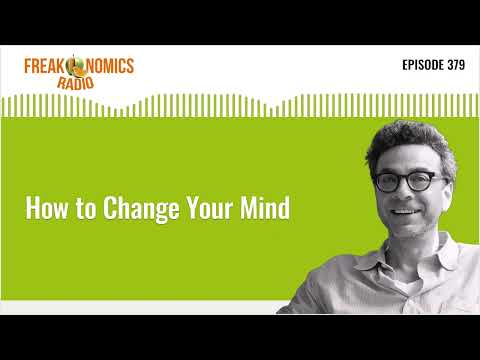 How To Change Your Mind Update Freakonomics Radio Episode 379