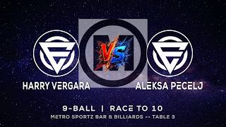 HARRY VERGARA vs ALEKSA PECELJ - METRO SPORTZ BAR & BILLIARDS - TABLE 3 | EvoSports