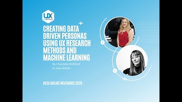 Chantelle Withfield & Jade Abbott: Creating data driven personas using UX research methods