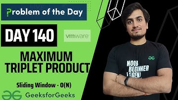 DAY 140 -  Maximum Triplet product  | 3 approaches | JAVA | C++  GFG POTD 10 Mar