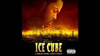 08 - Ice Cube - Laugh Now, Cry Later