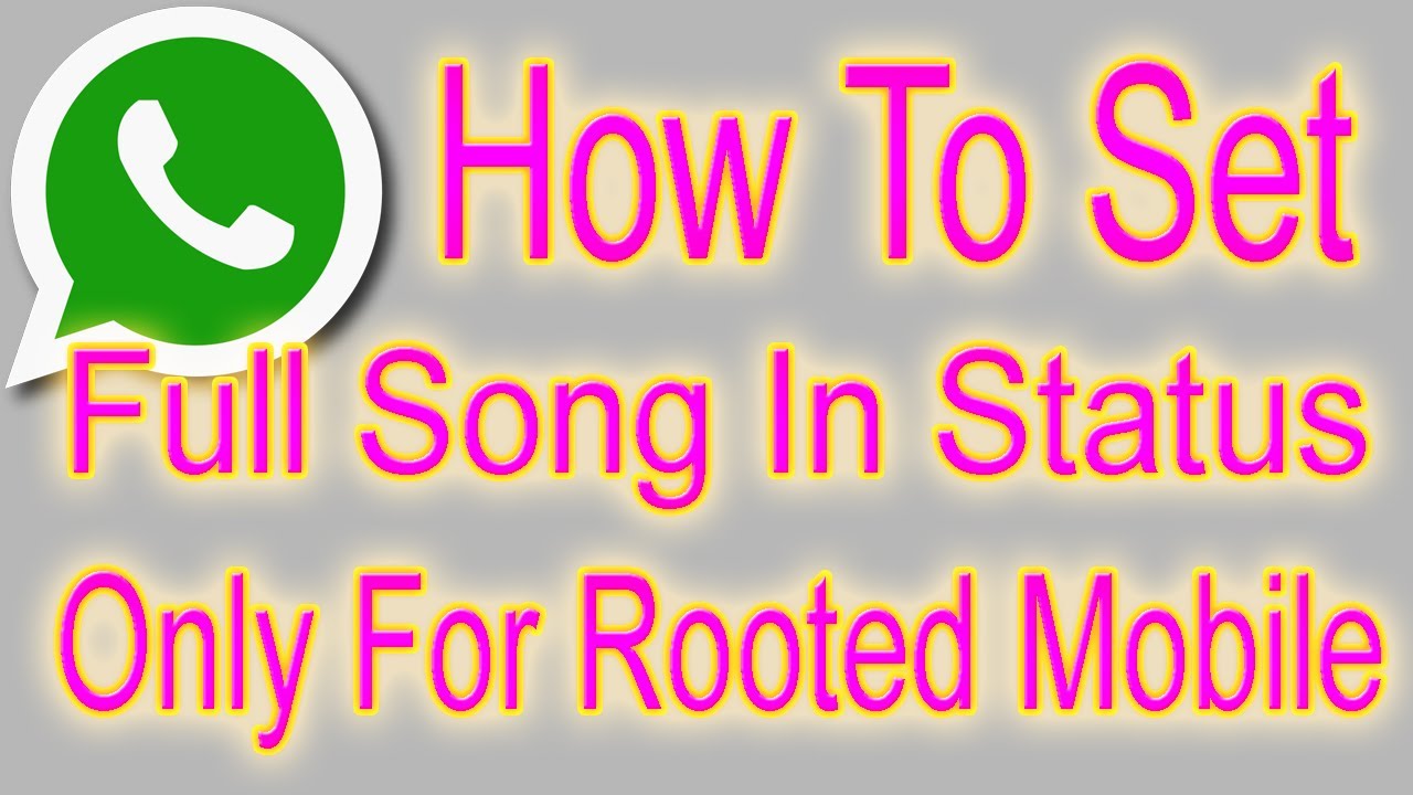 HINDI ROOT How To Set Full Song In WhatsApp Status For Rooted