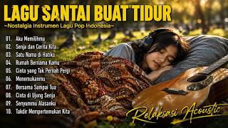 Kumpulan Lagu Akustik Pengantar Tidur – Enak Didengar untuk relaksasi pengantar tidur nyenyak