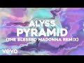 Alyss  pyramid the blessed madonna remix  official visualiser