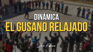 DINÁMICA:  El gusano relajado | Denis Robinson