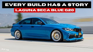 He Built A Laguna Seca Blue BMW G20 | Every Build Has A Story Ep 18.