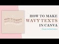 How to make wavy texts in Canva