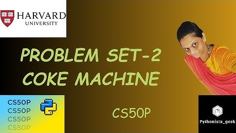 PROBLEM SET 2: COKE MACHINE | SOLUTION |  Pythonista_geek | Codewithme | #CS50P