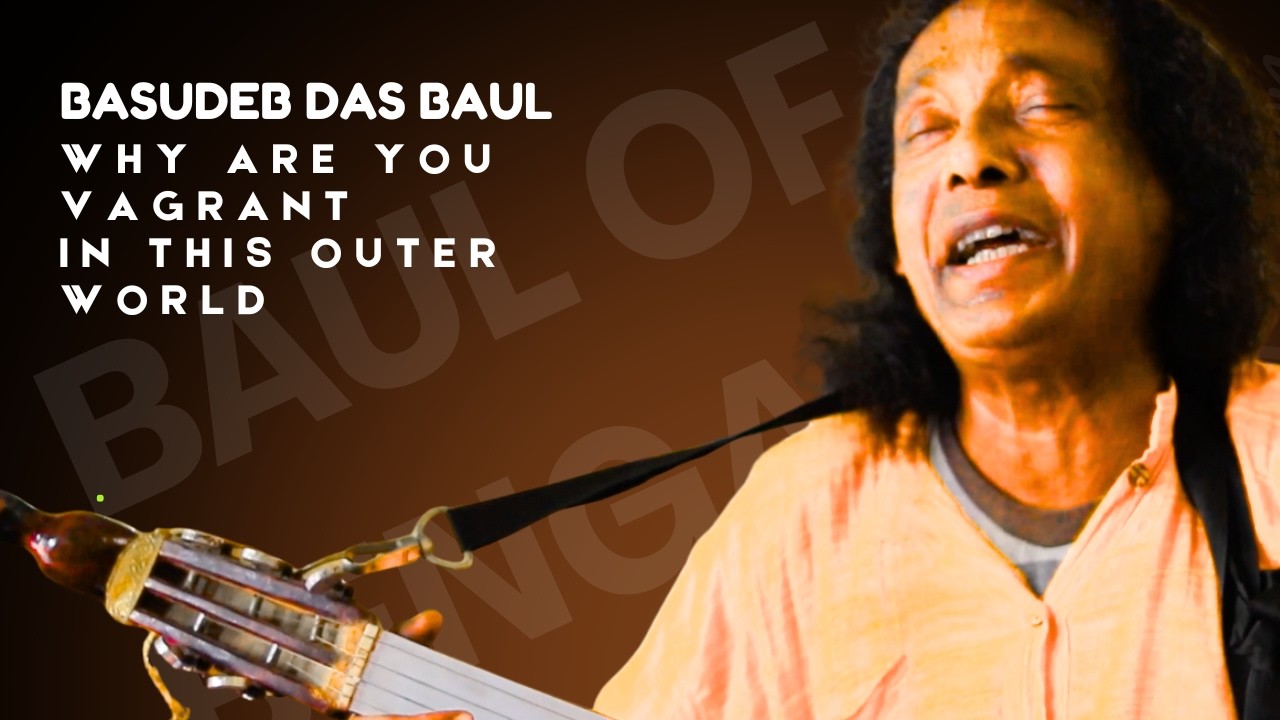 Baul - Folk Song - Basudeb Das Baul@WorldCinemaLV - YouTube