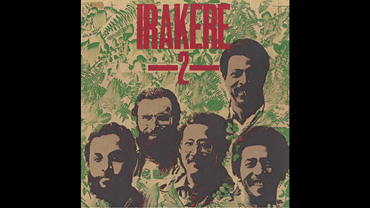 Irakere - 2 (Columbia, 1980) Full Album [Latin/Jazz/Funk/Fusion] - YouTube