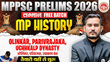 MP History for MPPSC Prelims 2026 | Olinkar, Parivrajaka, Uchhkalp Dynasty for MPPSC Pre 2026