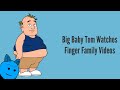 Big Baby Tom Watches Finger Family Videos 