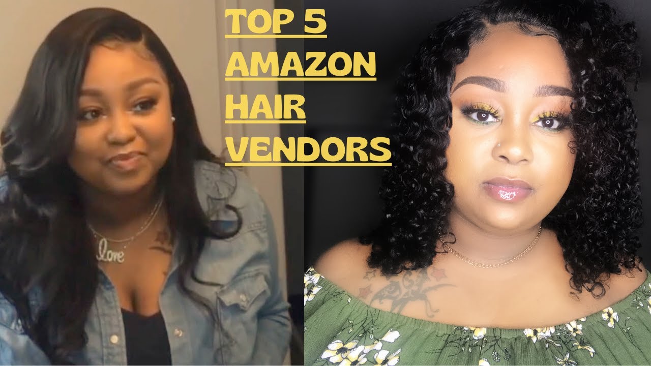 TOP 5 AMAZON HAIR VENDORS | AFFORDABLE | PARISTAUGHTYU