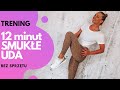 12 minut na SMUKŁE UDA | Trening bez sprzętu