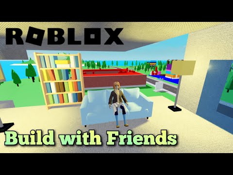 Build with Friends 🏡 - Part 1 Gameplay ROBLOX