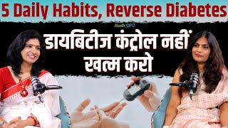 How To Reverse Diabetes, 5 Daily Habits that can Control the Blood Sugar