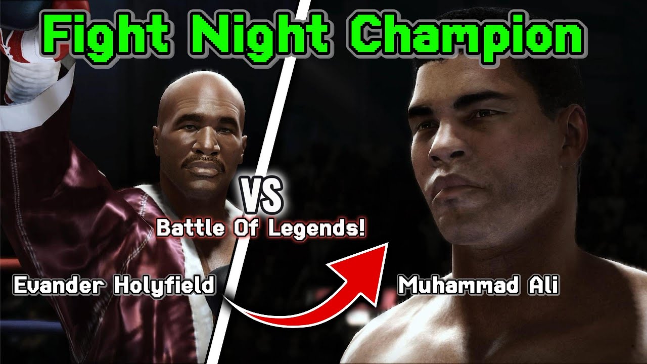 Fight Night Champion Evander HolyField vs Muhammad Ali Battle of Legends!