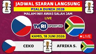 2026 WORLD CUP LIVE BROADCAST SCHEDULE TONIGHT ON TVRI - THURSDAY, JUNE 18 - CZECH REPUBLIC VS SO...