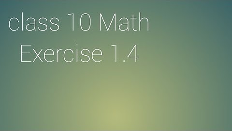 Class 10 Math Ncert// Chapter 1// Real Number// Exercise 1.4//