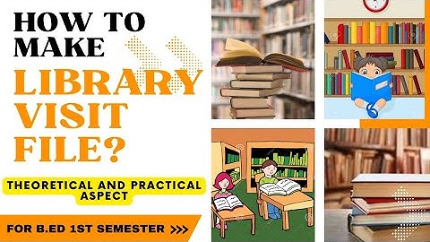 Library Visit File in English || Theoretical and Practical Aspect || B.Ed 1st Semester
