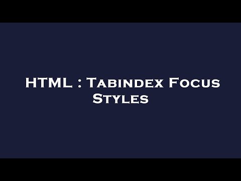 HTML : Tabindex Focus Styles