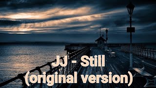 JJ - Still (Original Version) Resimi