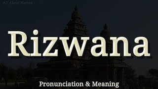Rizwana - Pronunciation And Meaning