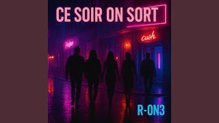 Ce soir on sort - R-0n3