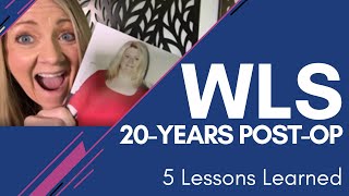 20 Years After Gastric Bypass WLS - 5 Biggest Lessons Learned