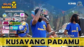 KUSAYANG PADAMU ( H RHOMA IRAMA ) - BANG YUDHA bersam OM SAVANA JOS