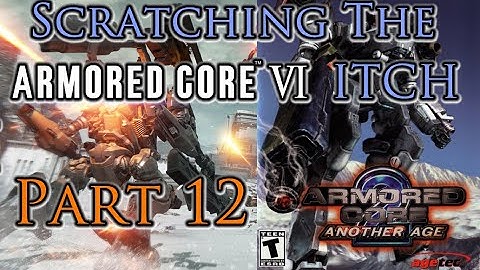 Scratching The Armored Core 6 Itch Part 12