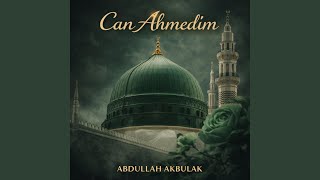 Can Ahmedim — Abdullah Akbulak kapak görseli