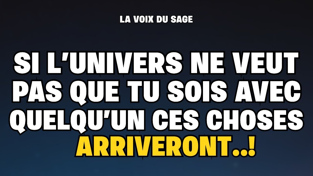 Si l’Univers NE VEUT PAS que tu sois avec QUELQU’UN voici ce qui arrivera…