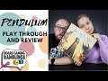 Pendulum Play Through and Review