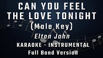 CAN YOU FEEL THE LOVE TONIGHT - MALE KEY - FULL BAND KARAOKE - INSTRUMENTAL - ELTON JOHN