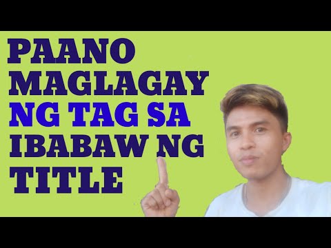 Video: Paano Lumikha Ng Mga Tag